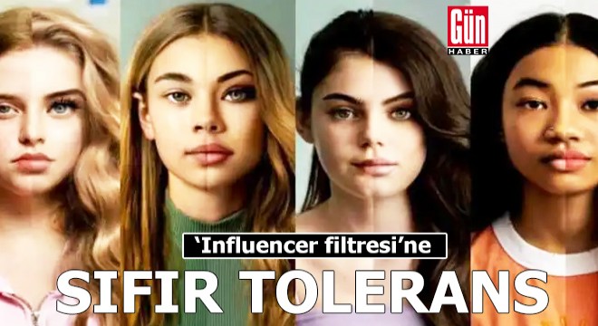 ‘Influencer filtresi’ne sıfır tolerans