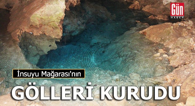 İnsuyu Mağarası'nın gölleri kurudu