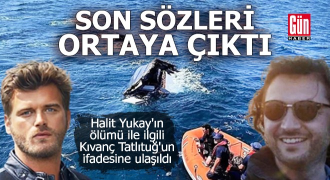 İş insanı Halit Yukay'ın son sözleri ortaya çıktı