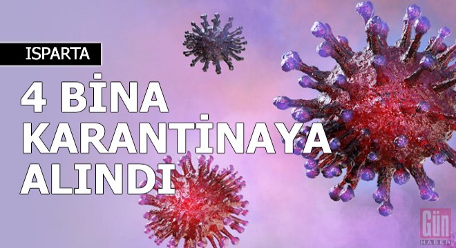 Isparta Uluborlu'da 4 bina, karantinaya alındı