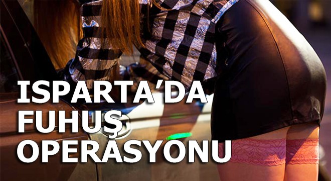 Isparta'da fuhuş operasyonu