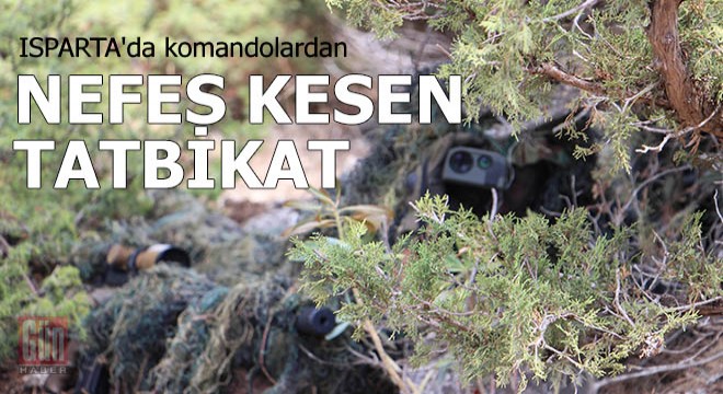 Isparta'da komandolardan nefes kesen tatbikat