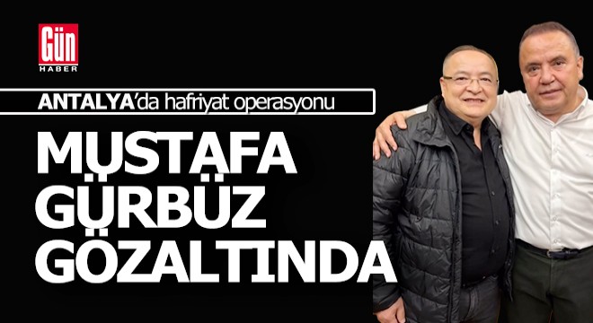 İşte Antalya'daki hafriyat soruşturmasnda gözaltına alınanlar