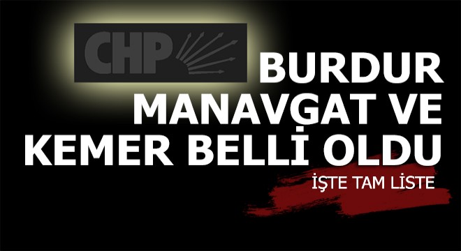 İşte CHP'nin 140 belediye başkan adayı