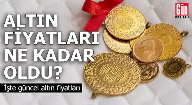 İşte güncel altın fiyatları