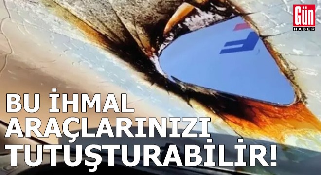 İtfaiyecilerden uyarı: 'Bu ihmal araçlarınızı tutuşturabilir!'