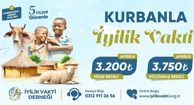 İyilik Vakti Derneği 3 Kıta 12 Ülkede Kurban Bağışı Organizasyonu Yapacak
