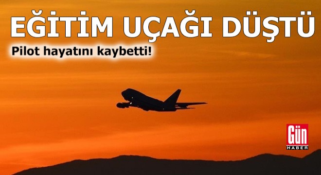 İzmir'de eğitim uçağı düştü: Pilot hayatını kaybetti