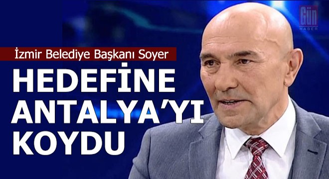 İzmirli başkanın hedefinde Antalya var