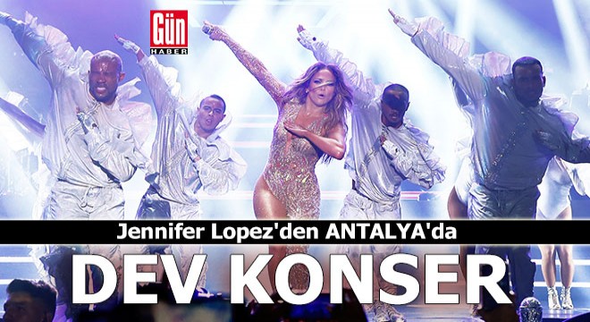 Jennifer Lopez'den Antalya'da dev konser