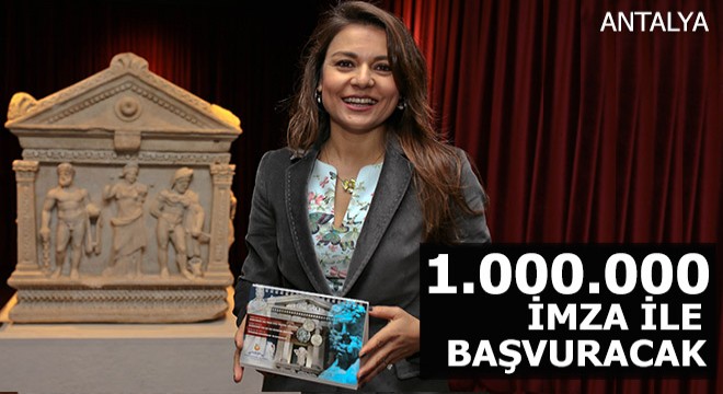 Kaçırılan eserler için 1 milyon imzayla UNESCO'ya başvuracak