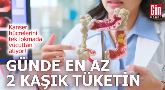 Kanser hücrelerini tek lokmada vücuttan atıyor!