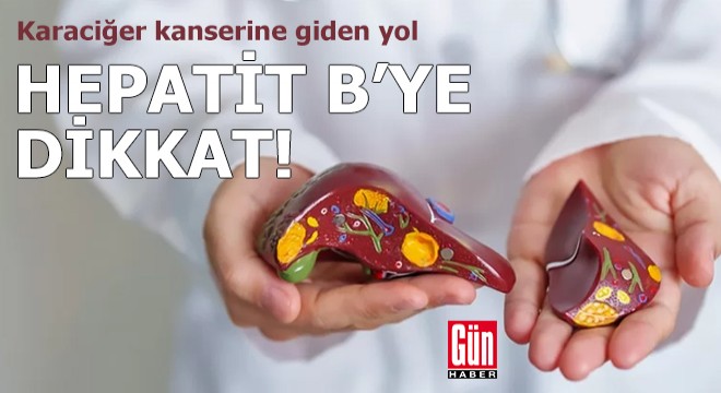 Karaciğer kanserine giden yol: Hepatit B'ye dikkat