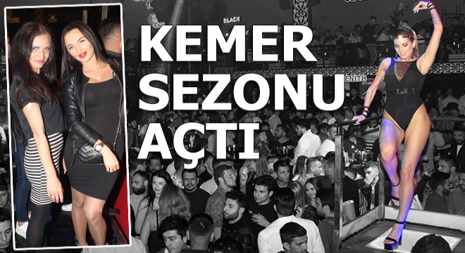 Kemer'de eğlence sezonu açıldı