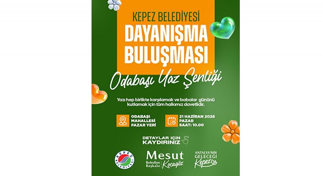 Kepez Odabaşı Yaz Şenliği'nde buluşuyor
