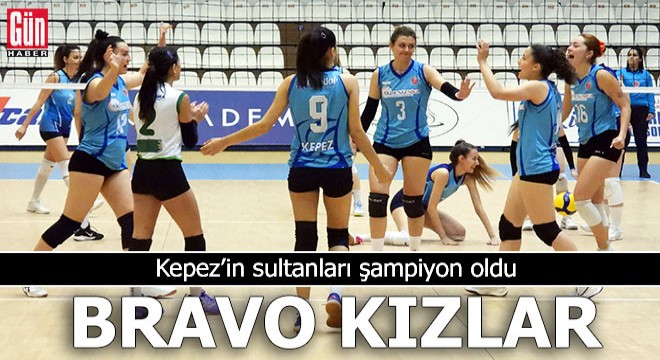Kepez'in sultanları şampiyon oldu