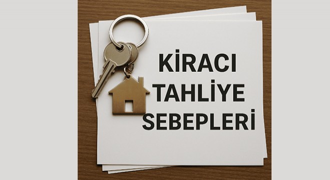 Kiracı tahliye sebepleri