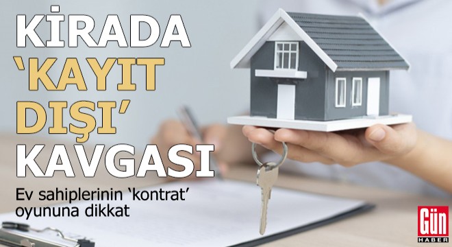 Kirada ‘kayıt dışı' kavgası