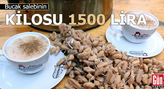 Kış aylarının vazgeçilmezi salebin kilosu 1500 lira