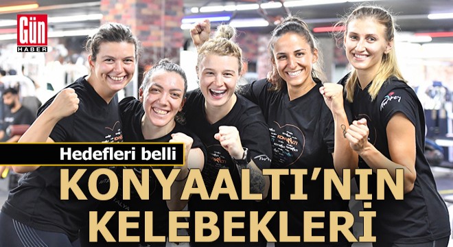 Konyaaltı'nın kelebekleri hedeflerini belirledi