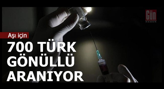 Korona aşısı için 700 Türk gönüllü aranıyor