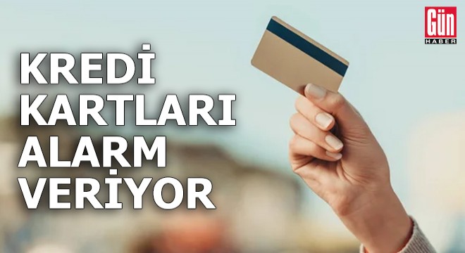 Kredi kartları alarm veriyor: Borçlar 1.2 trilyona ulaştı