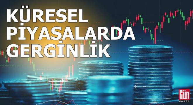 Küresel piyasalarda gerginlik sürüyor