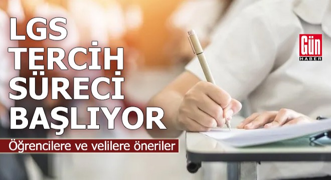 LGS tercih süreci başlıyor