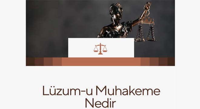 Lüzum-u Muhakeme Nedir?