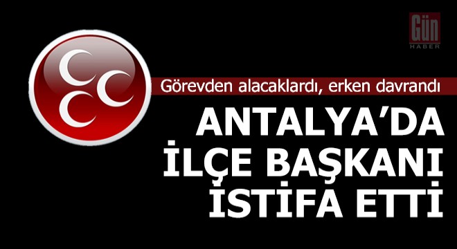 MHP'li başkan görevden almalarına fırsat vermedi