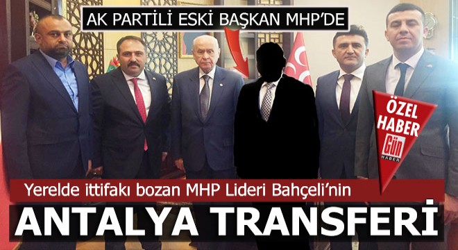 MHP'nin Ak Parti'den ilk transferi Antalya'dan bir başkan...