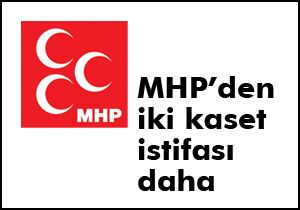 MHP'de iki istifa