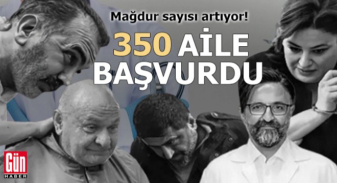 Mağdur sayısı artıyor: 350 aile başvurdu