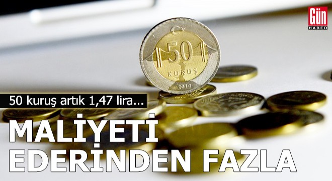 Maliyeti ederinden fazla...