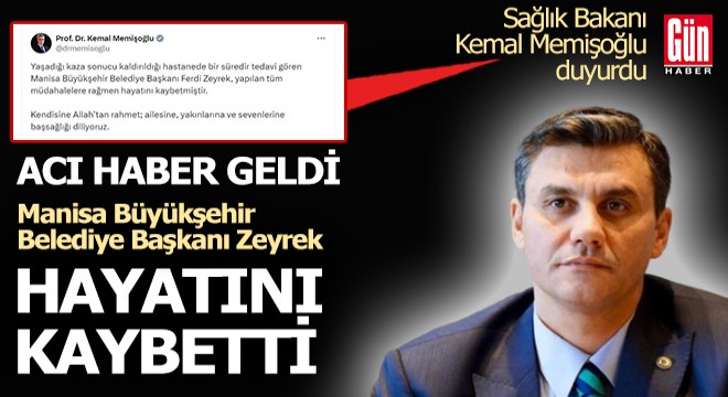 Manisa Büyükşehir Belediye Başkanı Zeyrek, hayatını kaybetti