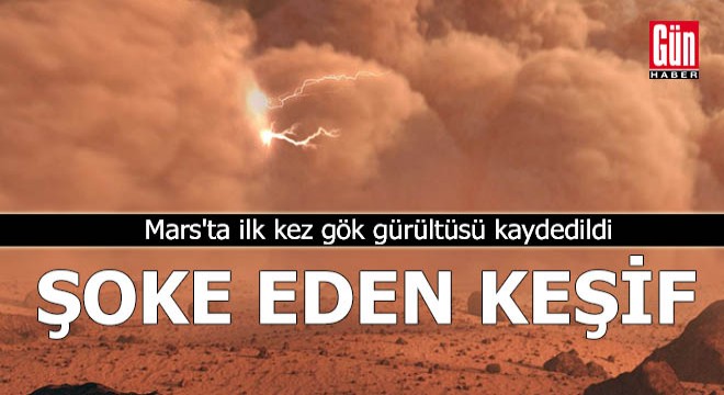 Mars'ta ilk kez gök gürültüsü kaydedildi