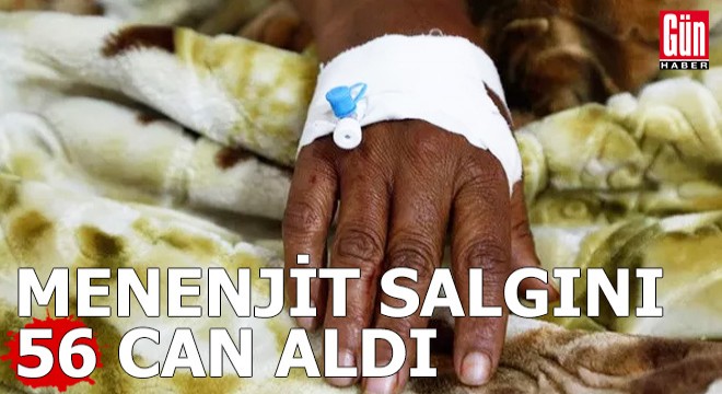 Menenjit salgını 56 can aldı