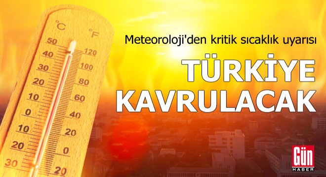 Meteoroloji'den kritik sıcaklık uyarısı