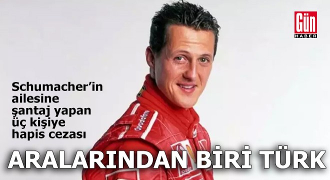 Michael Schumacher’in ailesine şantaj yapan üç kişiye hapis cezası