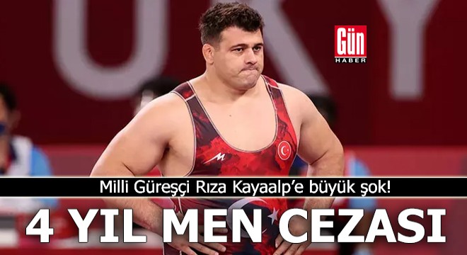 Milli Güreşçi Rıza Kayaalp'e 4 yıl men cezası