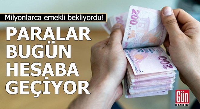 Milyonlarca emekli bekliyordu! Paralar bugün hesaba yatırılıyor