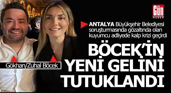 Muhittin Böcek'in gelini tutuklandı