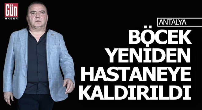 Muhittin Böcek yeniden hastaneye kaldırıldı