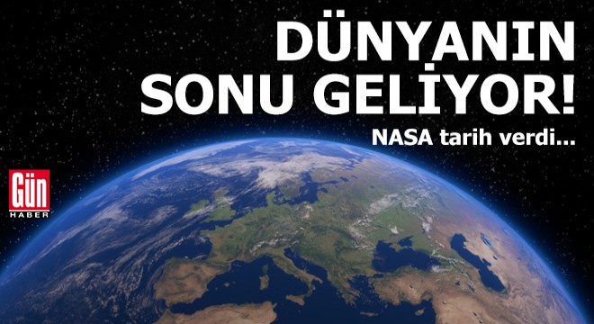 NASA dünyanın sonu için tarih verdi