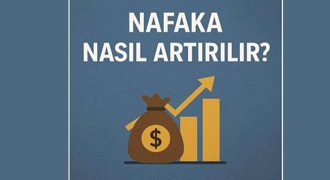 Nafaka nasıl artırılır?