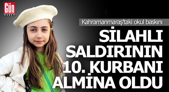 Okul saldırısının son kurbanı Almina oldu