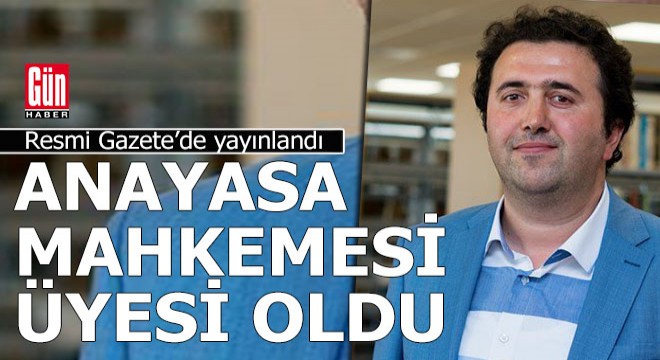 Ömer Çınar Anayasa Mahkemesi üyesi oldu