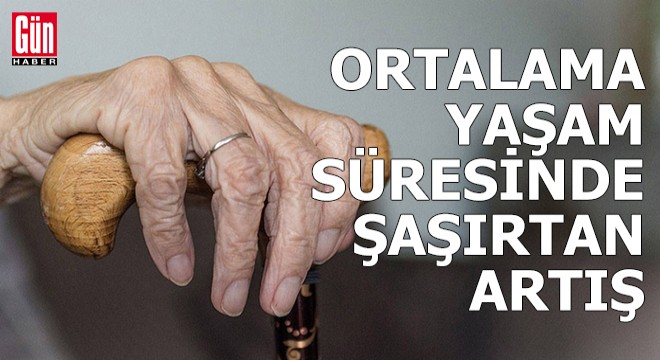 Ortalama yaşam süresinde şaşırtan artış