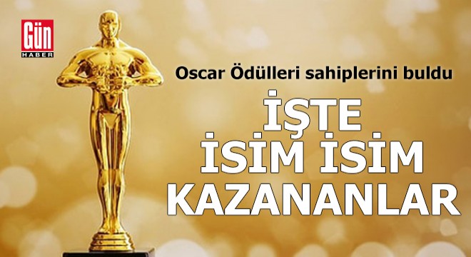 Oscar Ödülleri sahiplerini buldu