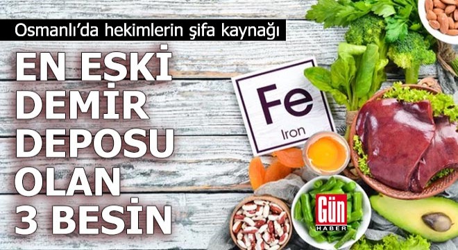 Osmanlı’da hekimlerin şifa kaynağı: Demir deposu olan 3 besin!